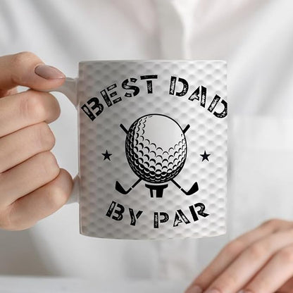 Golf Dad Gifts Mug, Golfer Gifts Coffee Cup Ceramic, Golf Lovers Gift for Men, Best Dad by Par Golfing Ceramic Coffee Tea Mug 11 oz