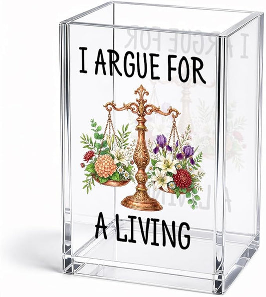 I Argue For A Living Acrylic Pencil Holder Cup, Floral Lawyer Pen Holder, Funny Scales of Justice Desk Accessories for Women Lawyer Attorney Paralegal Judge Law Student, Makeup Brush Organizer