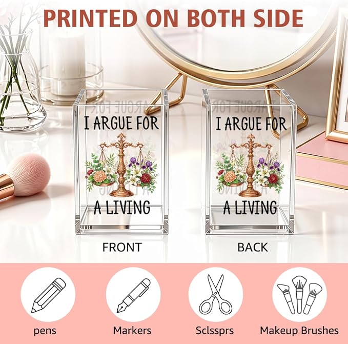 I Argue For A Living Acrylic Pencil Holder Cup, Floral Lawyer Pen Holder, Funny Scales of Justice Desk Accessories for Women Lawyer Attorney Paralegal Judge Law Student, Makeup Brush Organizer