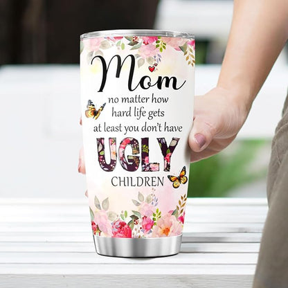 Mom Ugly Children, Funny Coffee Mothers For Tumblers Mama Mother Insulated Day Cups Women Handle, Tumbler 20 Oz With Lid And Straw, Best Mom Ever Gifts