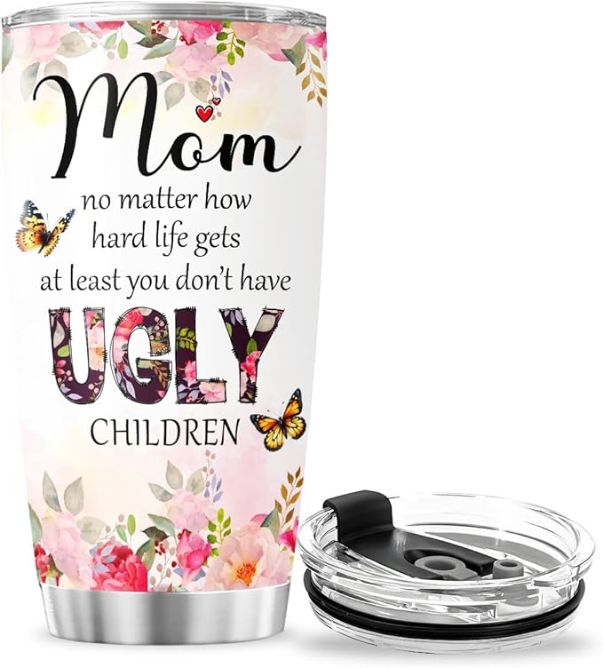 Mom Ugly Children, Funny Coffee Mothers For Tumblers Mama Mother Insulated Day Cups Women Handle, Tumbler 20 Oz With Lid And Straw, Best Mom Ever Gifts