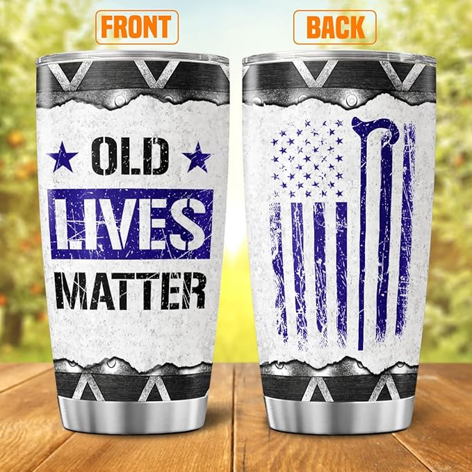 Old Lives Matter Funny 20oz Stainless Steel Tumbler, Vintage USA Patriotic Gift for Grandpa, Dad, Retired Men, Humorous Coffee Travel Mug for Birthday, Retirement, Father's Day