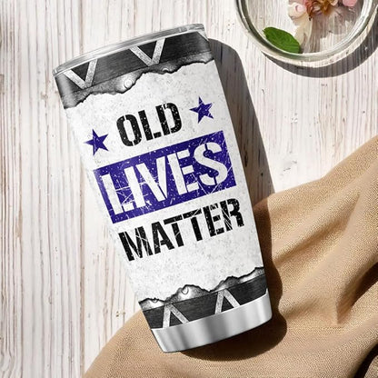 Old Lives Matter Funny 20oz Stainless Steel Tumbler, Vintage USA Patriotic Gift for Grandpa, Dad, Retired Men, Humorous Coffee Travel Mug for Birthday, Retirement, Father's Day